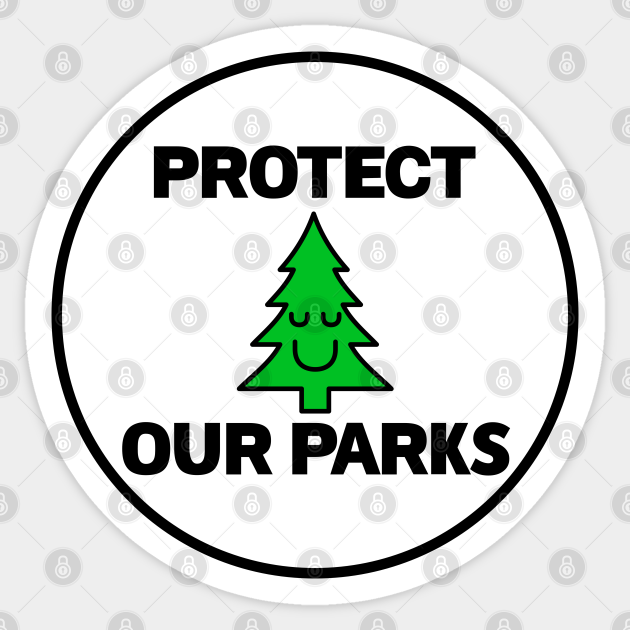 Protect Our Parks National Park National Park Sticker Teepublic 